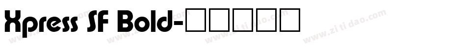 Xpress SF Bold字体转换